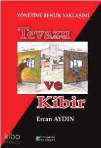 Yönetime Benlik Yaklaşımı: Tevazu ve Kibir