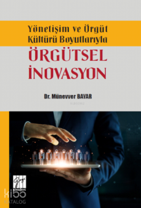 Yönetişim ve Örgüt Kültürü Boyutlarıyla Örgütsel İnovasyon