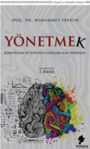 Yönetmek;Yöneticiler Ve Yönetici Adayları İçin Öneriler