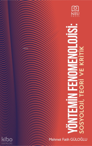 Yöntemin Fenomenolojisi: Sosyoloji, Teori ve Kritik