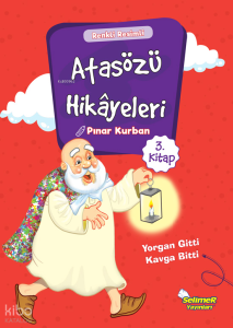 Yorgan Gitti Kavga Bitti; Atasözü Hikayeleri - 3