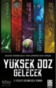Yüksek Doz Gelecek; 5 Yazar 5 Bilimkurgu Roman