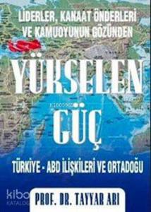 Yükselen Güç; Türkiye-ABD İlişkileri ve Ortadoğu