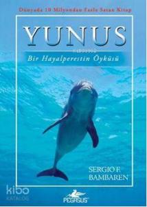 Yunus; Bir Hayalperestin Öyküsü