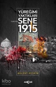 Yüreğimi Yaktıkları Sene 1915