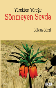 Yürekten Yüreğe Sönmeyen Sevda