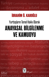 Yurttaşların Temel Hakkı Olarak Anayasal Bilgilenme ve Kamuoyu