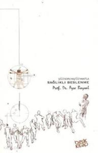 Yüz Soruya Yüz Yanıtla Sağlıklı Beslenme