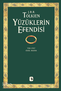 Yüzüklerin Efendisi (Tek Cilt, Özel Basım); Yüzüklerin Kardeşliği, İki Kule, Kralın Dönüşü