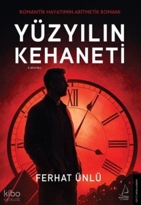 Yüzyılın Kehaneti;Romantik Hayatımın Aritmatik Romanı