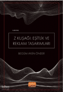 Z Kuşağı: Eşitlik ve Reklam Tasarımları (Dijital Yerliler)