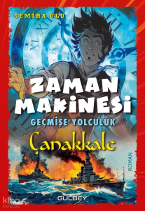 Zaman Makinesi Geçmişe Yolculuk Çanakkale