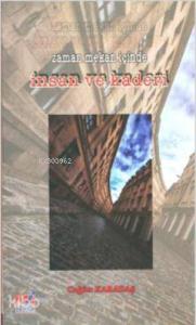 Zaman Mekan İçinde İnsan ve Kaderi