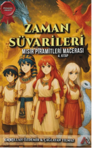 Zaman Süvarileri;Mısır Piramitleri Macerası 4. Kitap