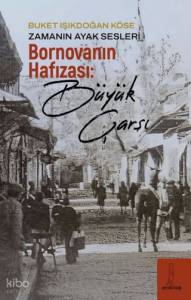 Zamanın Ayak Sesleri - Bornova'nın Hafızası: Büyük Çarşı