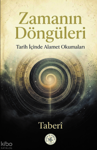 Zamanın Döngüleri - Taberî;Tarih İçinde Alamet Okumaları