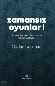 Zamansız Oyunlar 1;Paralel Konakta Zaman 7.15 Nâzım'ın Kedisi