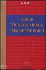 Zarar Sigortalarında Prim Ödeme Borcu