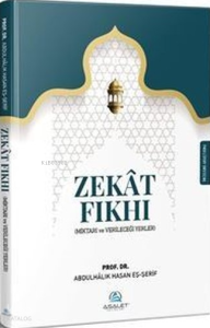 Zekat Fıkhı;Miktarı ve Verileceği Yerler