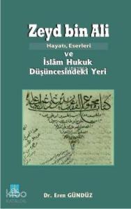 Zeyd Bin Ali; Hayatı Eserleri ve İslam Hukuk Düşüncesindeki Yeri