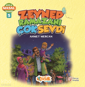 Zeynep Ramazanı Çok Sevdi - Anla Masal Serisi 5