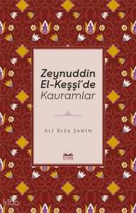 Zeynuddin El-Keşşî’de Kavramlar