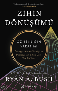 Zihin Dönüşümü;Öz Benliğin Yaratımı