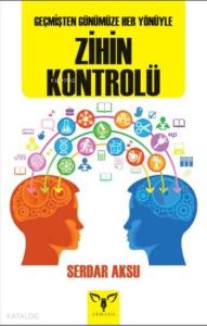 Zihin Kontrolü; Geçmişten Günümüze Her Yönüyle