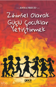 Zihinsel Olarak Güçlü Çocuklar Yetiştirmek