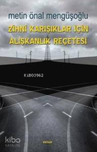 Zihni Karışıklar İçin Alışkanlık Reçetesi