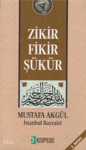 Zikir, Fikir, Şükür
