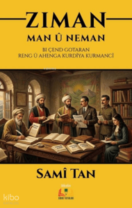 Ziman: Man û Neman;Bi Çend Gotaran Reng Ü Ahenga Kurdiya Kurmanci