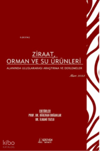Ziraat, Orman ve Su Ürünleri Alanında Uluslararası Araştırma ve Derlemeler / Mart 2023
