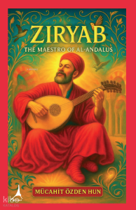 Ziryab - The Maestro of Al-Andalus