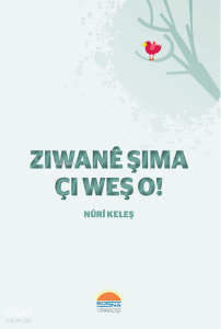 Ziwanê Şima Çi Weş O