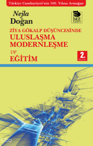 Ziya Gökalp Düşüncesinde Uluslaşma Modernleşme ve Eğitim