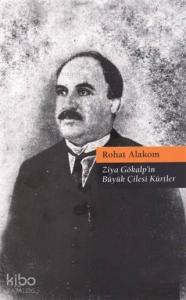 Ziya Gökalp'in Büyük Çilesi Kürtler