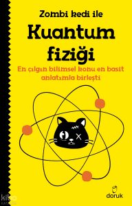 Zombi Kedi ile Kuantum Fiziği;En Çılgın Bilimsel Konu En Basit Anlatımla Birleşti