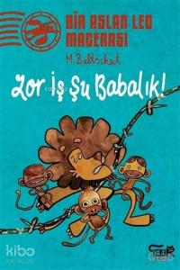 Zor İş Şu Babalık! - Bir Aslan Leo Macerası