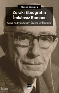 Zoraki Etnografın İmkansız Romanı: Yakup Kadri’nin Yaban’ı Üzerine Bir İnceleme