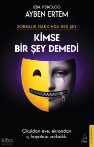 Zorbalık Hakkında Her Şey: Kimse Bir Şey Demedi