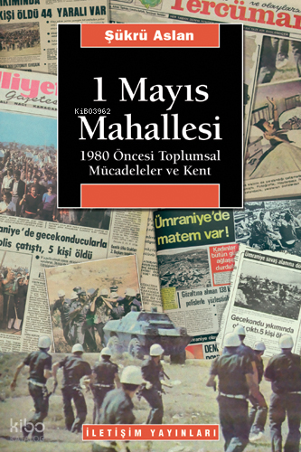 1 Mayıs Mahallesi; 1980 Öncesi Toplumsal Mücadeleler ve Kent