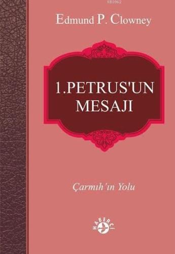 1. Petrus'un Mesajı; Çarmıh'ın Yolu