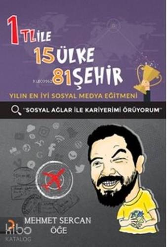 1 TL ile 15 Ülke 81 Şehir; Sosyal Ağlar ile Kariyerimi Örüyorum