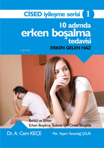 10 Adımda Erken Boşalma Tedavisi;Erken Gelen Haz - Kitapiks.com
