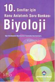10. Sınıflar İçin Konu Anlatımlı Soru Bankası Biyoloji