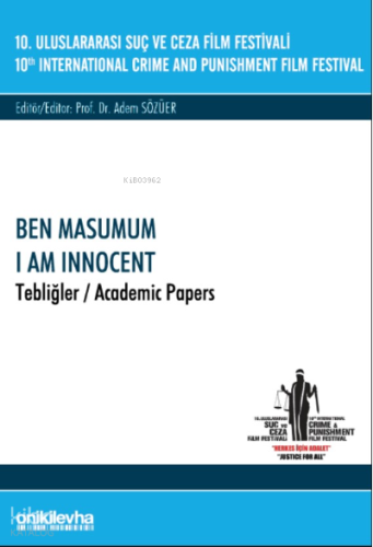 10. Uluslararası Suç ve Ceza Film Festivali "Ben Masumum" Tebliğler