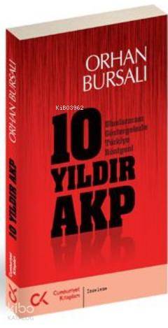 10 Yıldır AKP; Uluslararası Göstergelerle Türkiye Röntgeni - Kitapiks.