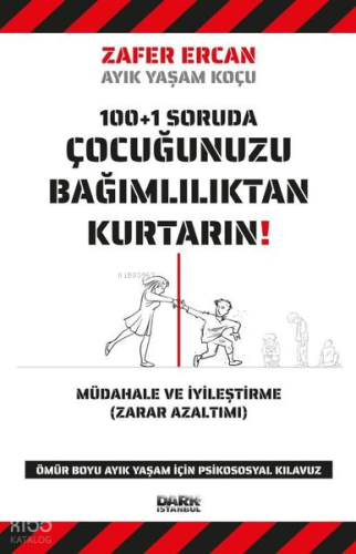 100+1 Soruda Çocuğunuzu Bağımlılıktan Kurtarın!