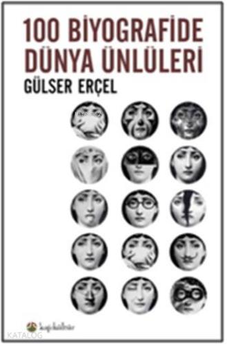 100 Biyografide Dünya Ünlüleri - Kitapiks.com